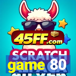 game 80